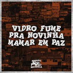 Cover of Vidro Fume pra Novinha Mamar em Paz
