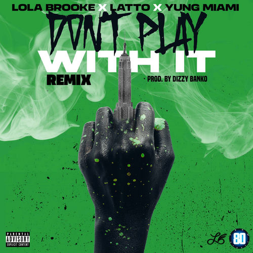 Don't Play With It (feat. Latto & Yung Miami) - Remix by Lola Brooke - 99 BPM