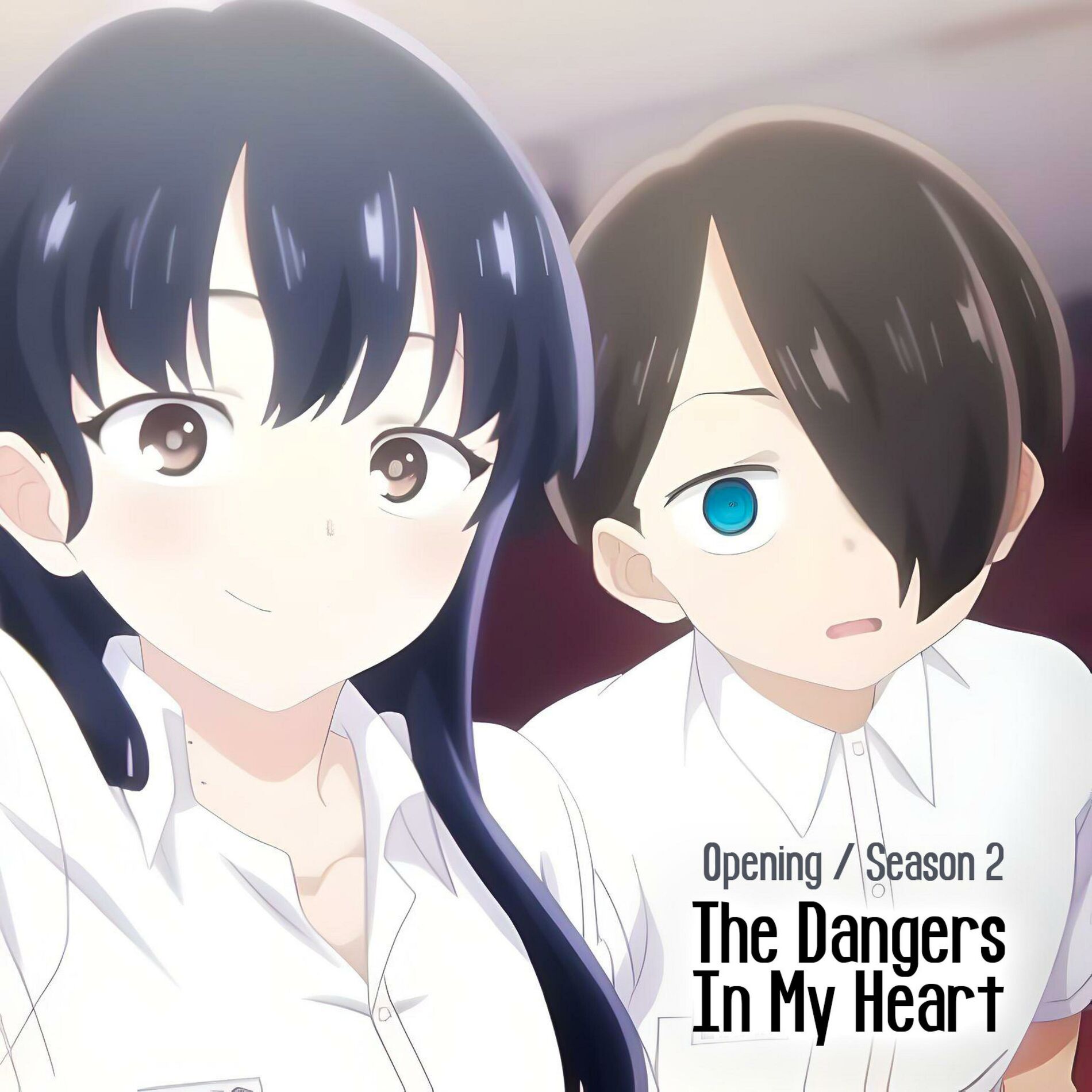 Album cover of The Dangers In My Heart Season 2 (Opening | Boku wa...) Boku no Kokoro no Yabai Yatsu