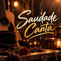 Saudade canta