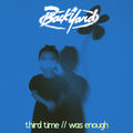 Third Time // Was Enough