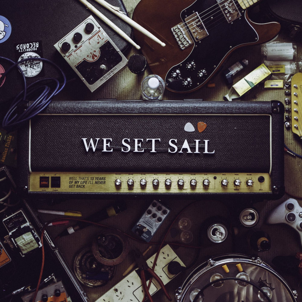 Album artwork for Well, That's 13 Years of My Life I'll Never Get Back by We Set Sail