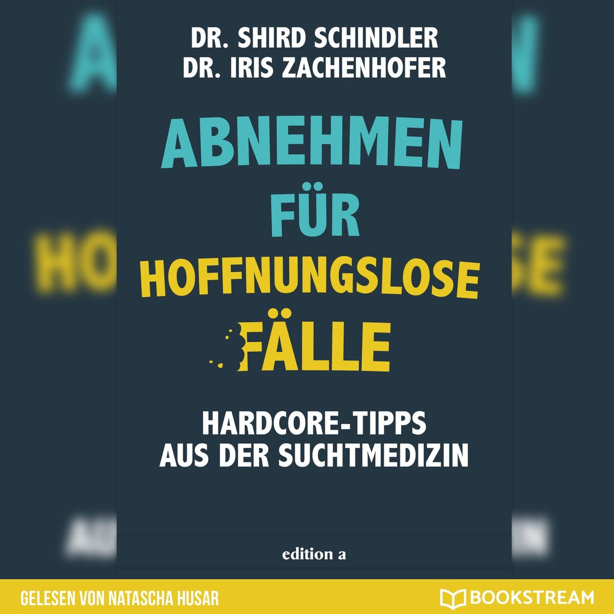 Album cover of Abnehmen für hoffnungslose Fälle - Hardcore-Tipps aus der Suchtmedizin (Ungekürzt)
