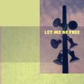 Let Me Be Free