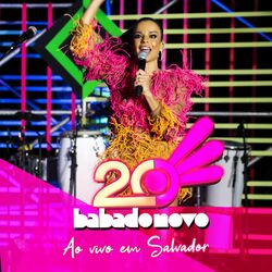 Cover of 20 Anos Babado Novo ao Vivo em Salvador - BA, Vol. 02