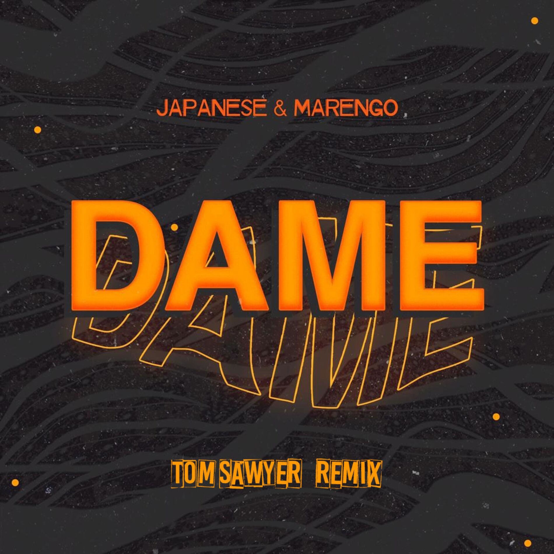 Album cover of dame dame (feat. Japanese & Tom Sawyer)