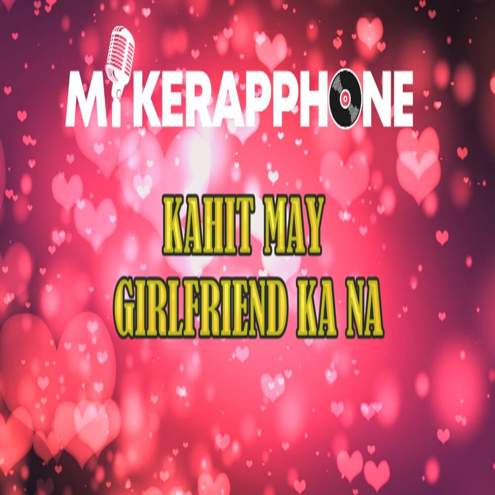 Picture of Kahit May Girlfriend Ka Na