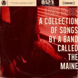 Cover of Less Noise: A Collection of Songs by a Band Called the Maine
