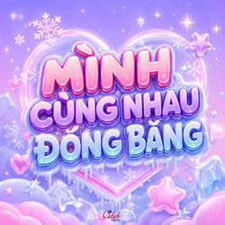 M&Igrave;NH C&Ugrave;NG NHAU Đ&Oacute;NG BĂNG (COVER)