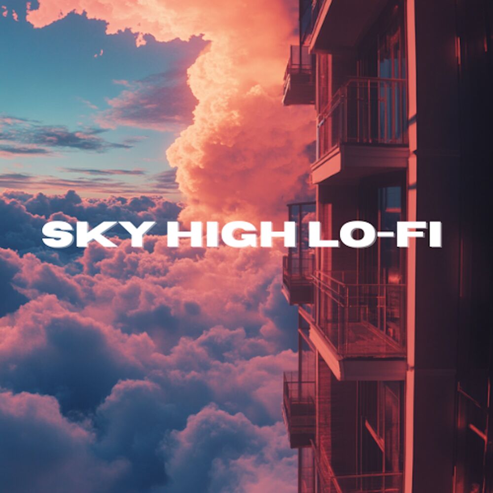 Picture of Sky High Lo-Fi - Inspirational Lo-Fi Hip-Hop for First Class Journeys