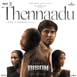 Thennaadu (From "Bison Kaalamaadan")