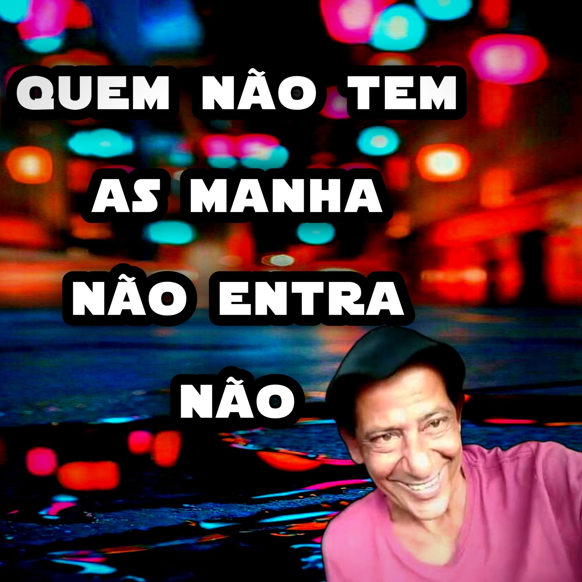 Album cover of Quem Não Tem As Manha Não Entra Não