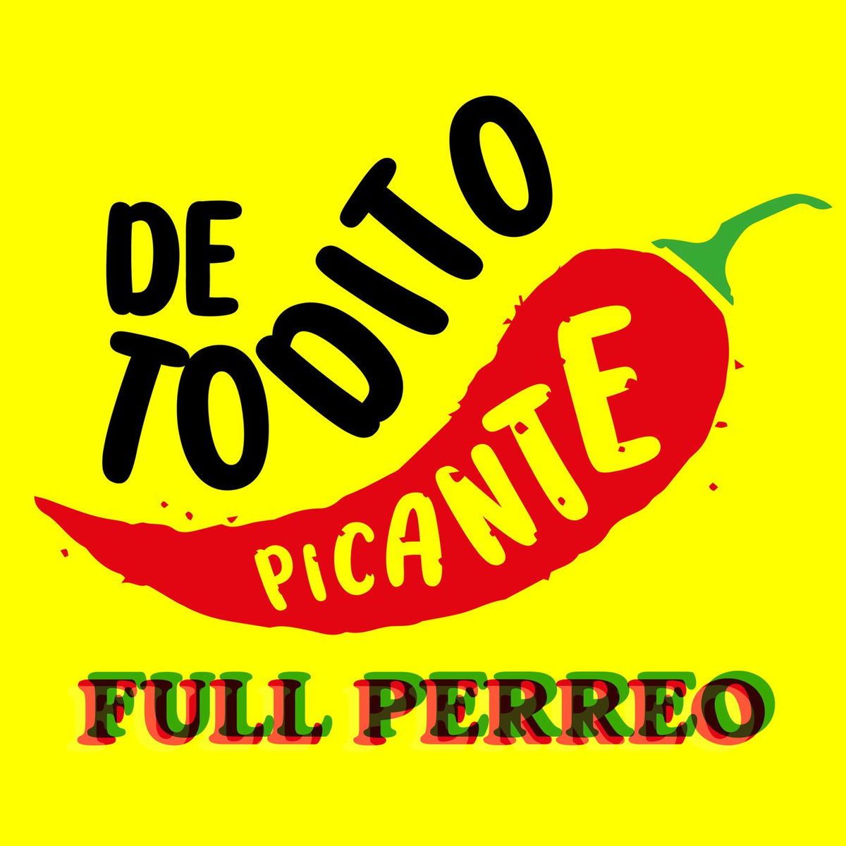 Album cover of DE TODITO PICANTE| FULL PERREO