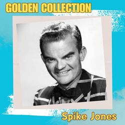Cover of Spike Jones - Golden Collection