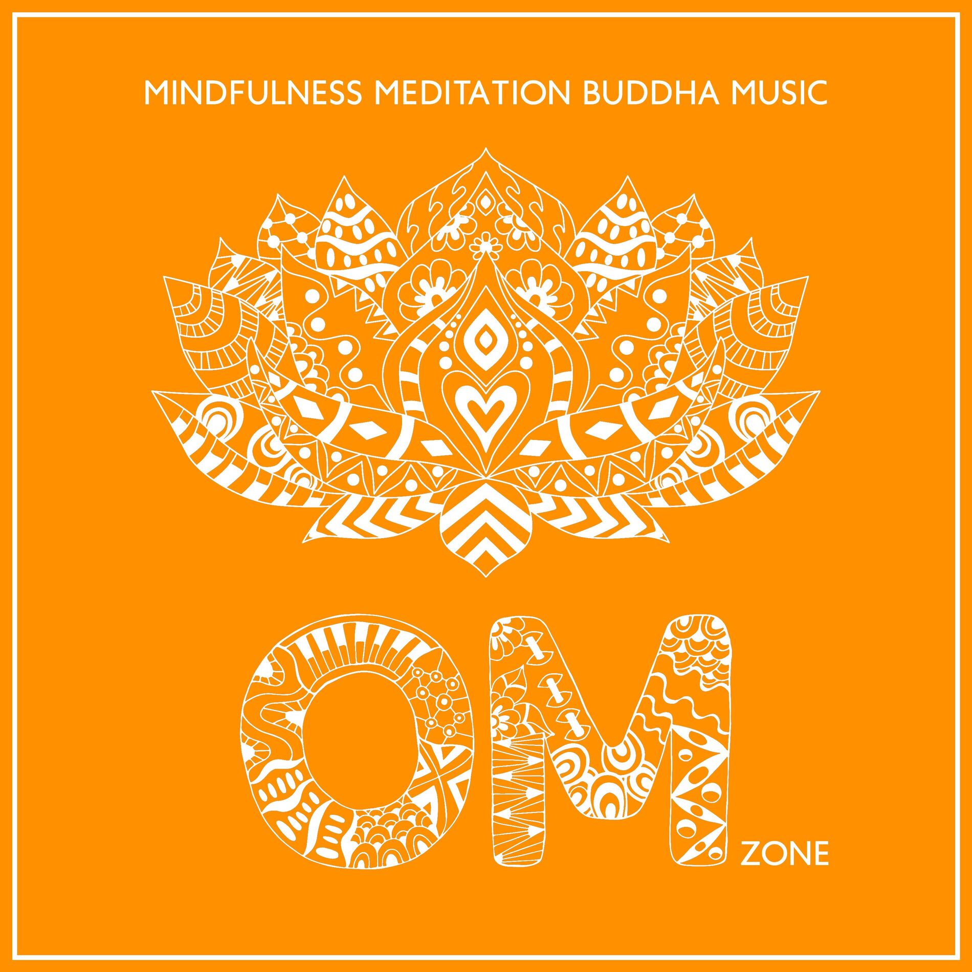 Album cover of Mindfulness Meditation Buddha Music: Om Zone - Relaxing Buddha Songs for Zen Buddhist Meditation Technique, Zen Living Peaceful