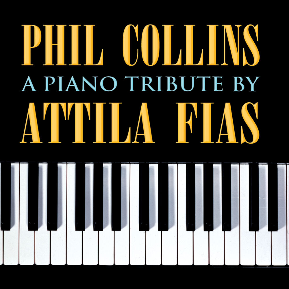 Picture of Phil Collins: A Piano Tribute by Attila Fias