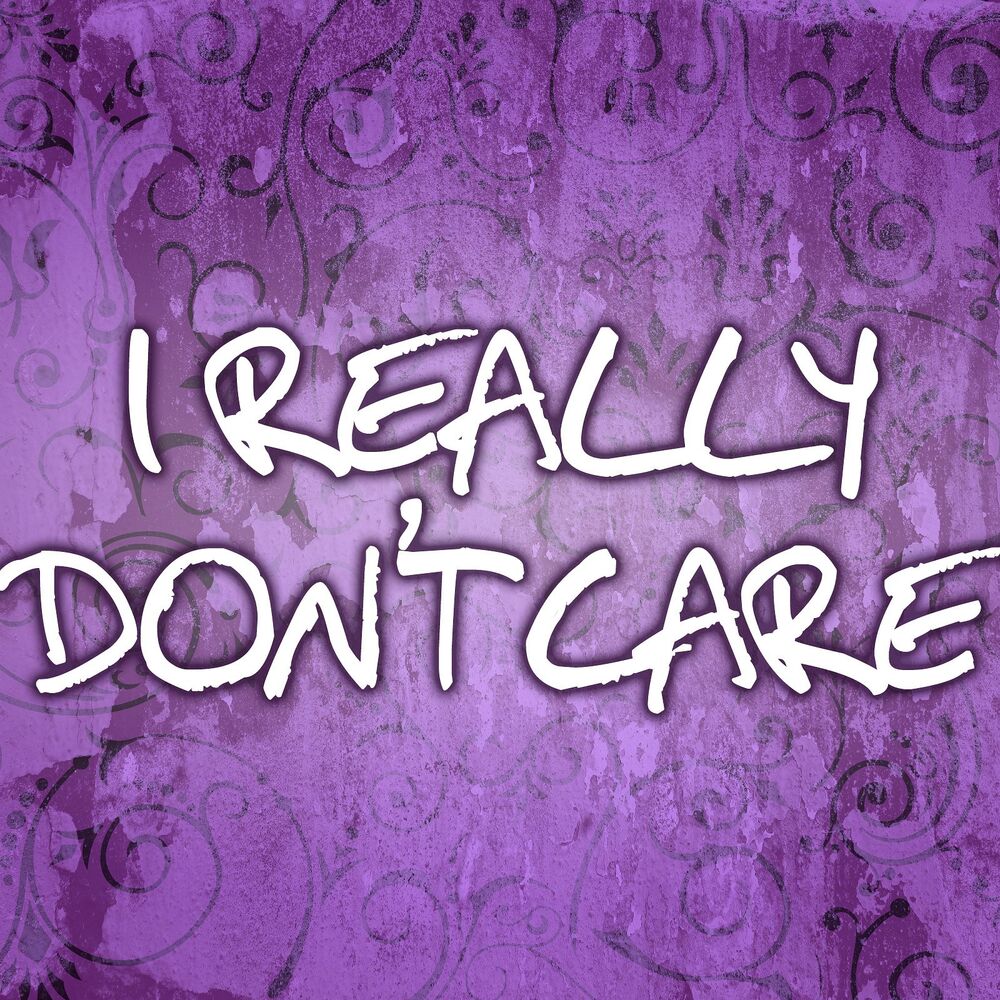 Picture of I Really Don't Care