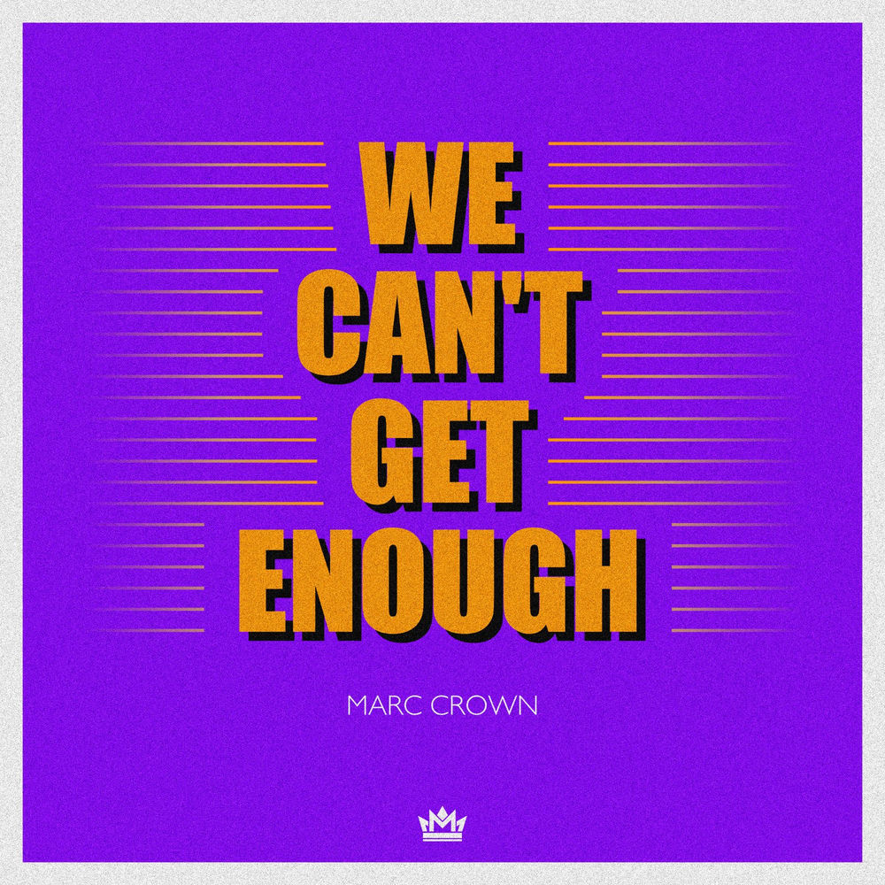 We Can't Get Enough