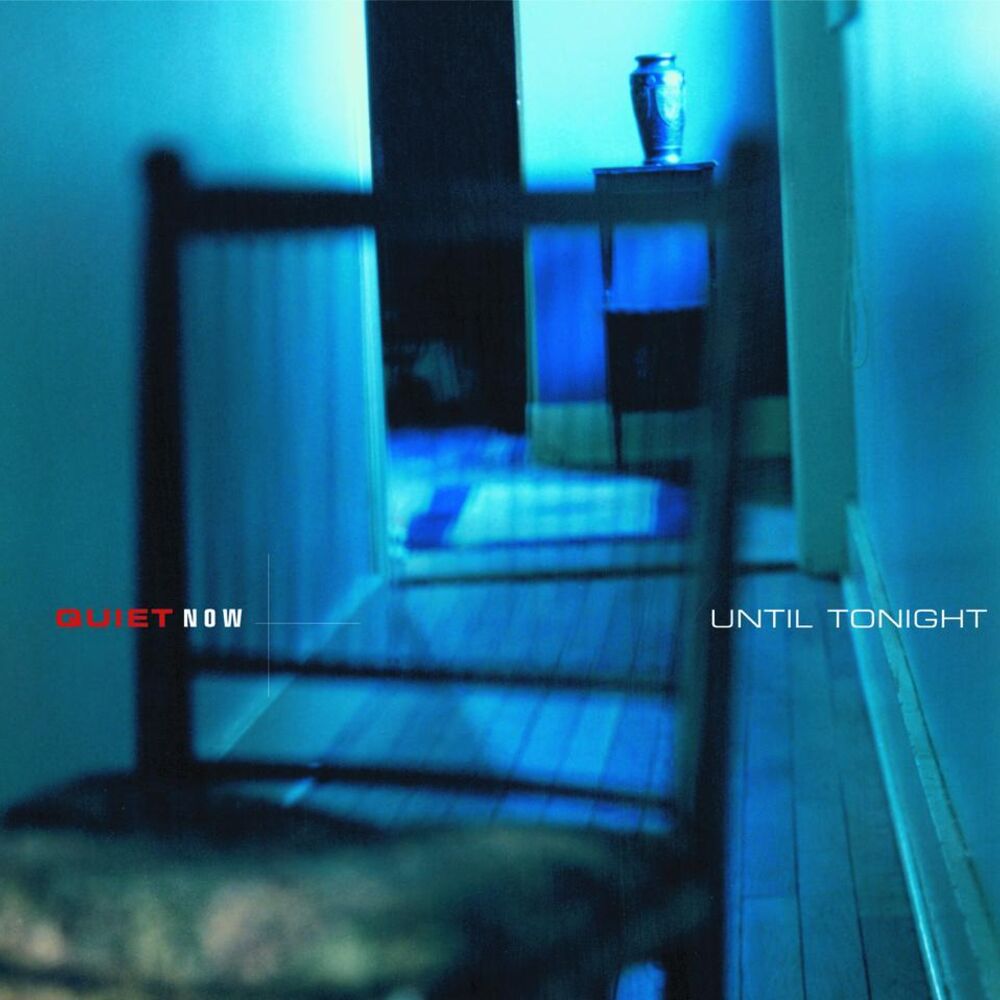 Picture of Quiet Now : Until Tonight