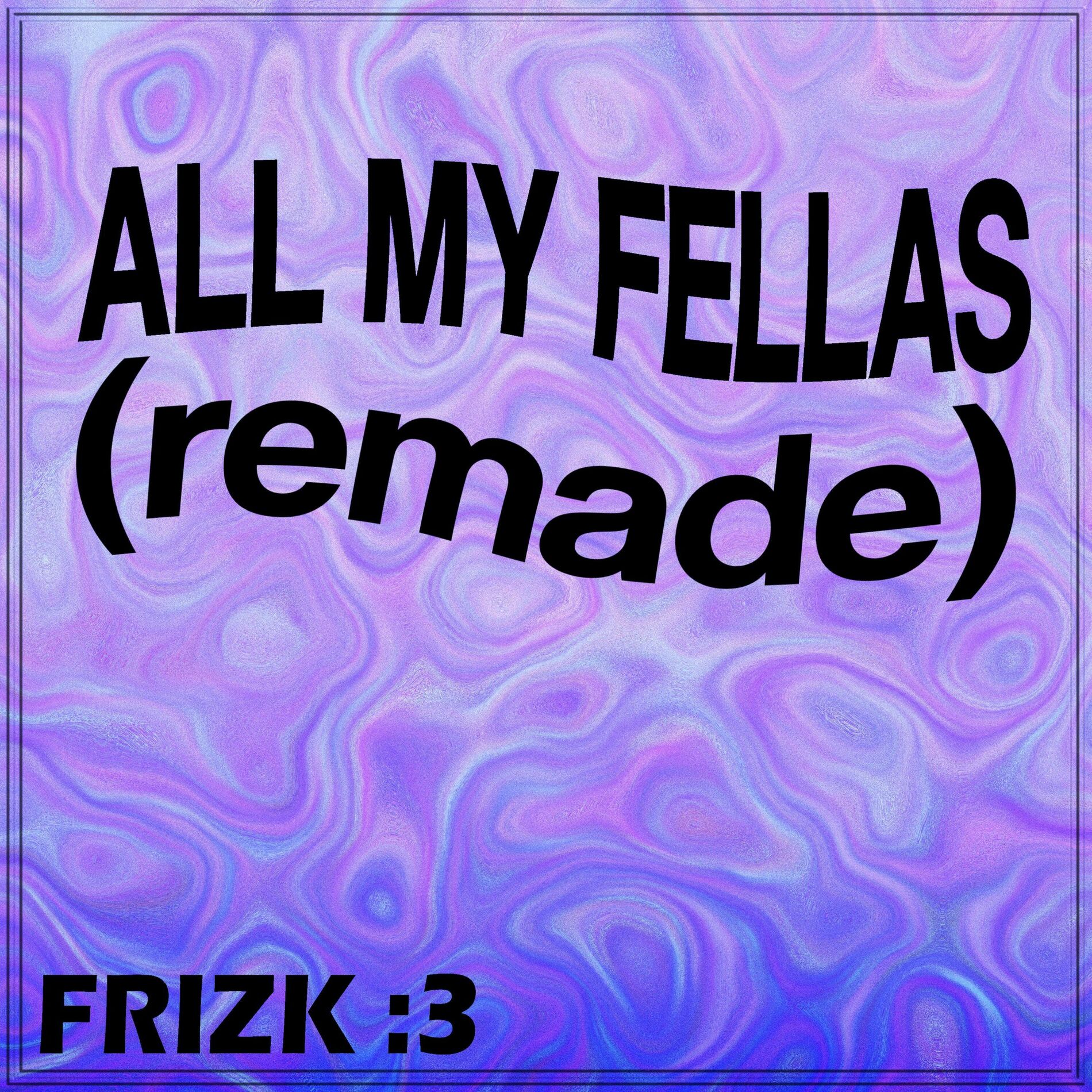 Album cover of ALL MY FELLAS (FRIZKY)