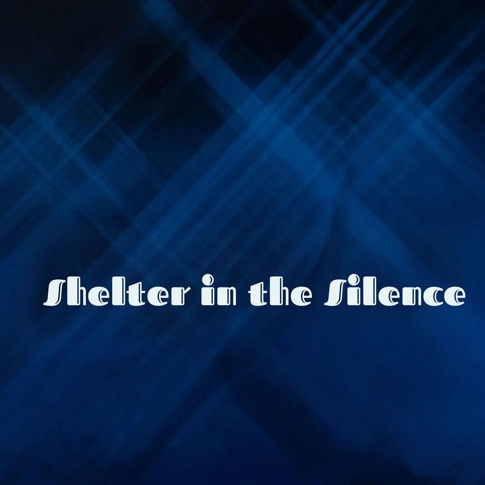 Shelter in the Silence