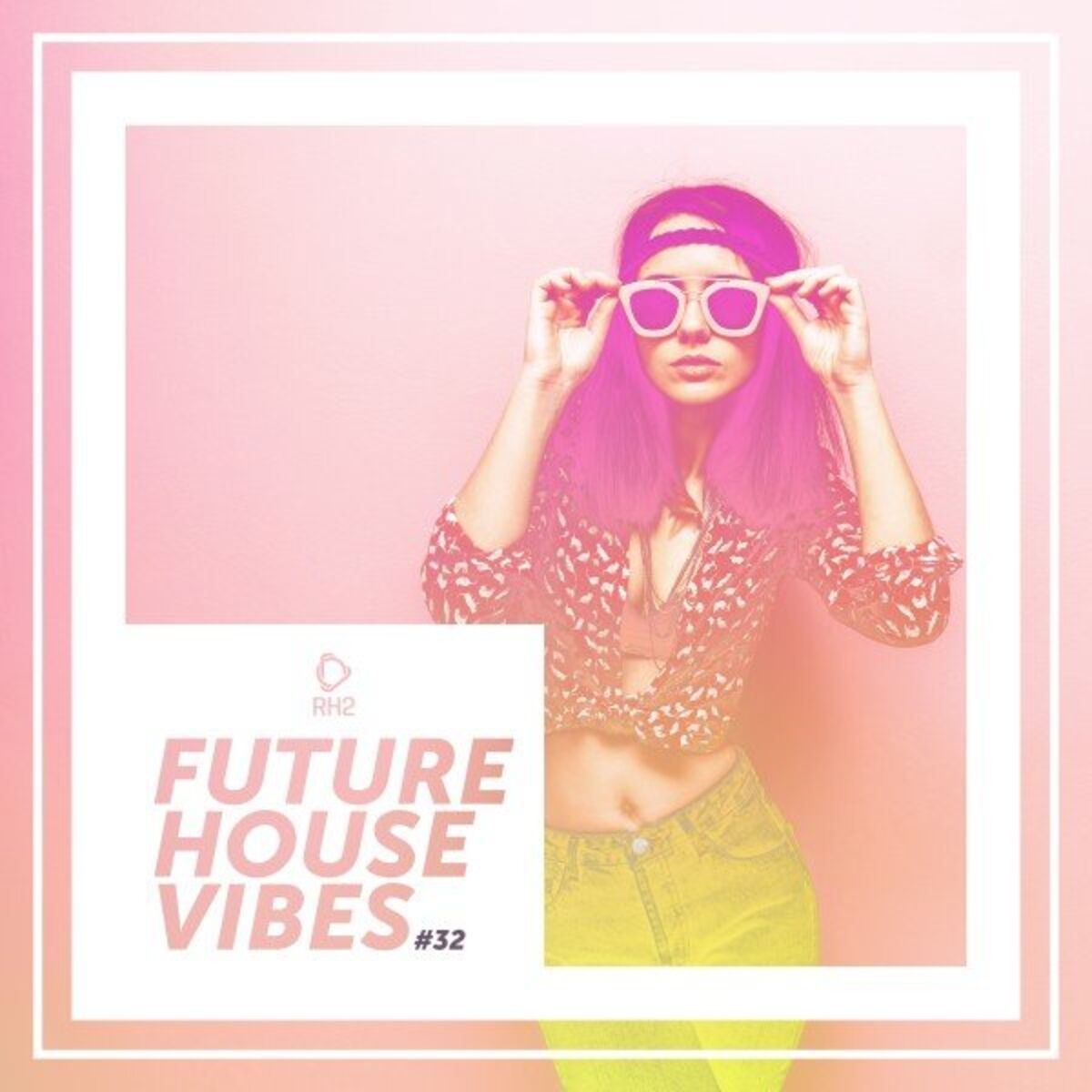 Album cover of Future House Vibes, Vol. 32
