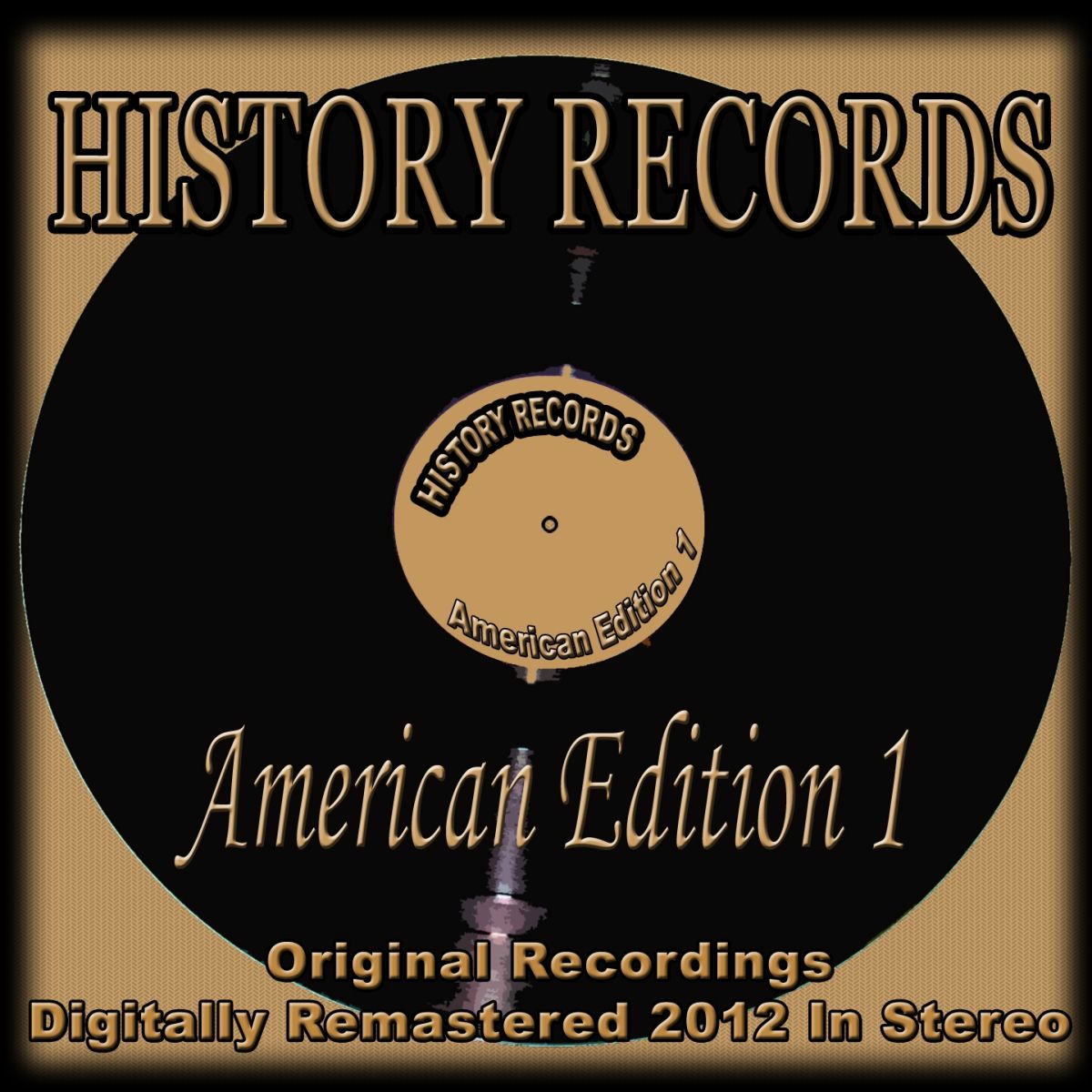 Album cover of History Records - American Edition 1 (Original Recordings Digitally Remastered 2012 in Stereo)
