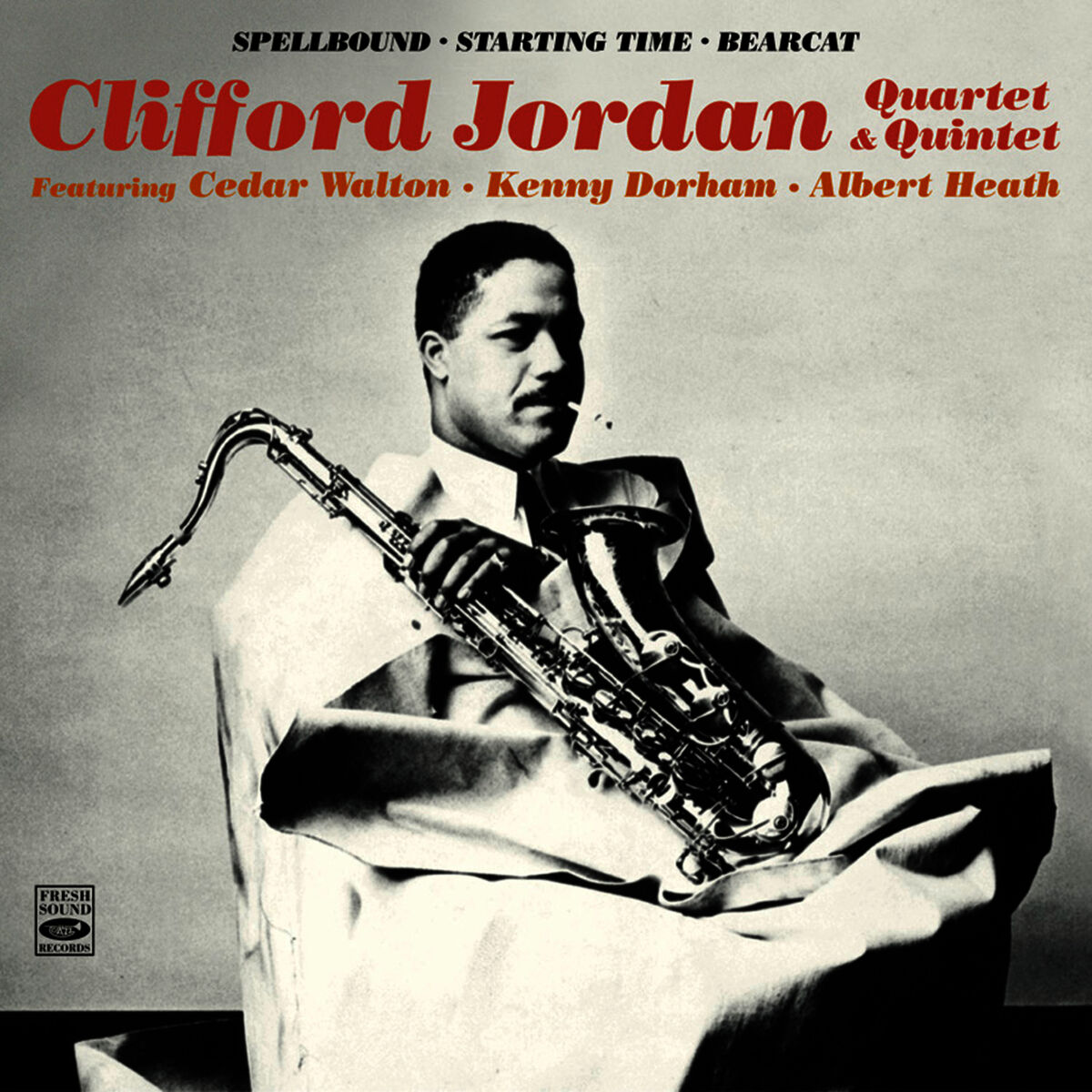Album cover of Clifford Jordan Quartet & Quintet. Spellbound / Starting Time / Bearcat