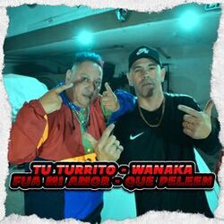 Cover of Tu Turrito / Wanaka / Fua Mi Amor / Que Peleen