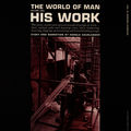 The World of Man, Vol. 1: His Work