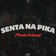 SENTA NA PIKA (PIRANHA CONHECIDA)
