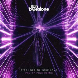 Cover of Stranger To Your Love (Pretty Pink Remix)