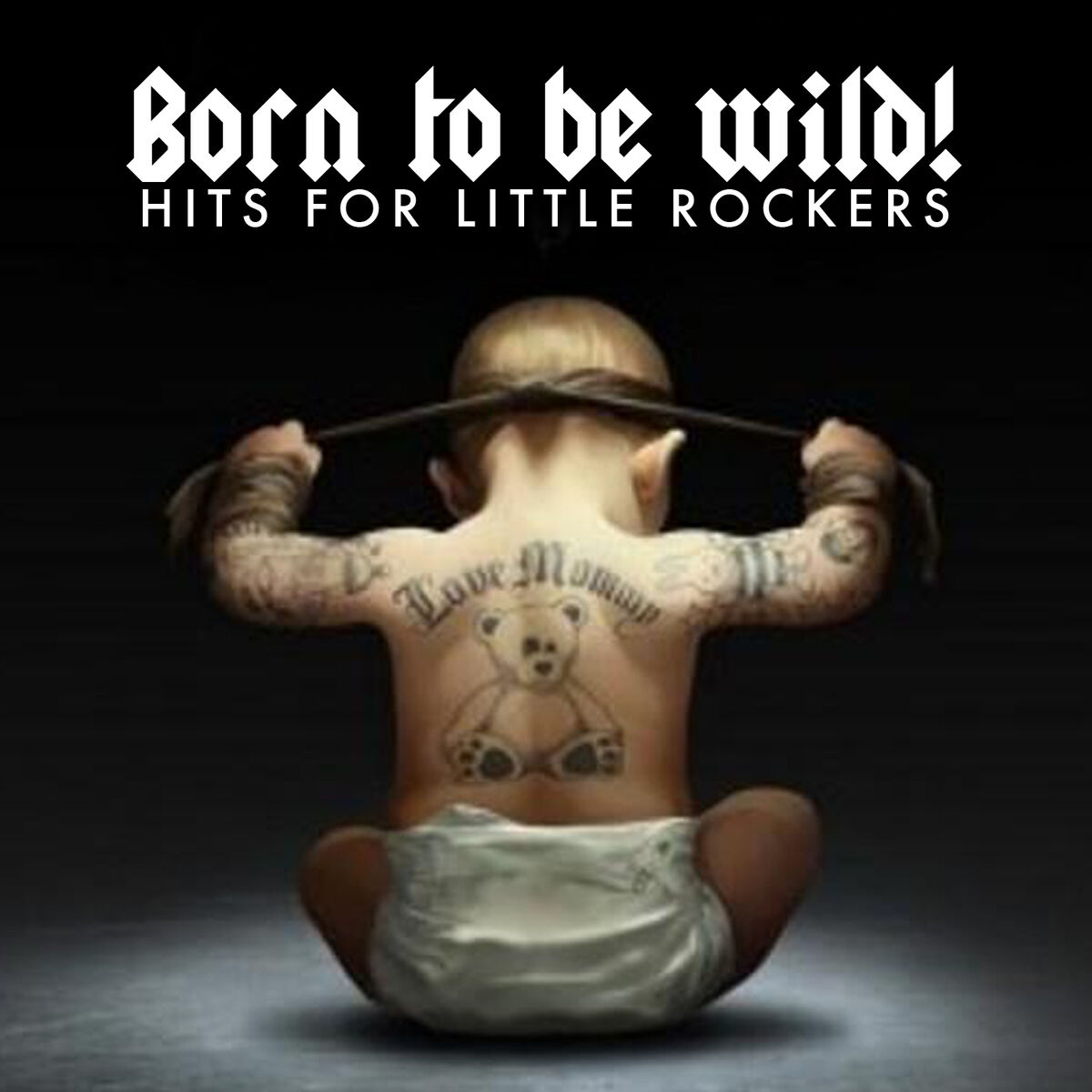 Album cover of Born to Be Wild! Hits for Little Rockers