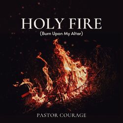 Cover of Holy Fire (Burn Upon My Altar)