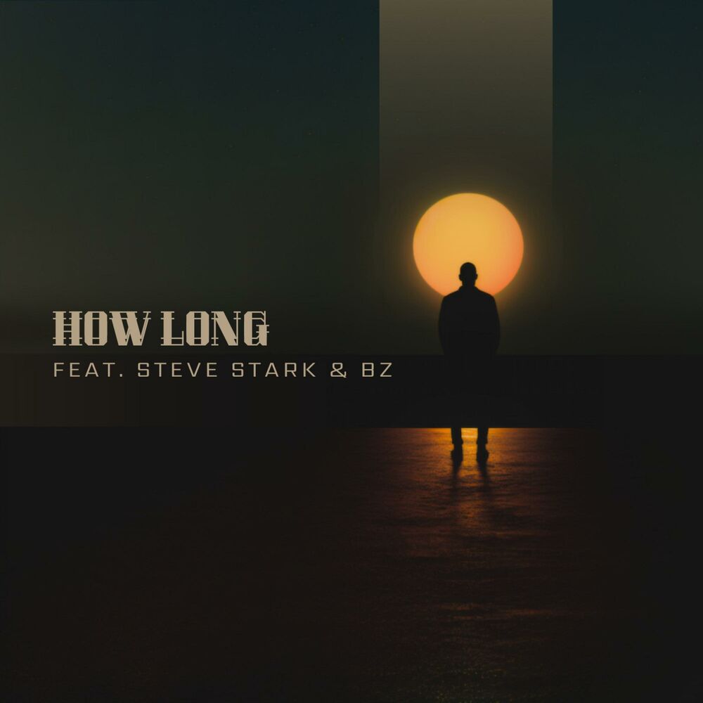 Picture of How Long (feat. Steve Stark & BZ)