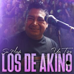 Cover of Sin Miedo: Un Tiro - Los De Akino (En Vivo)