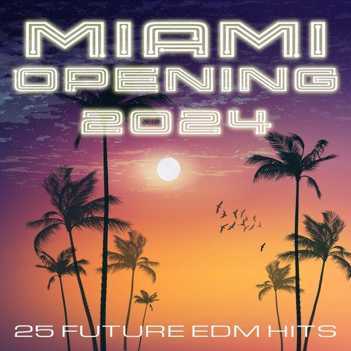 Album cover of Miami Opening 2024 (25 Future EDM Hits)
