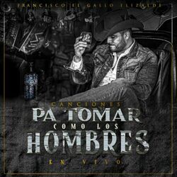 Cover of Canciones Pa Tomar Como Hombres (En Vivo)