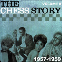 Various Artists - The Chess Story Vol.8 1957-1959 | Deezer
