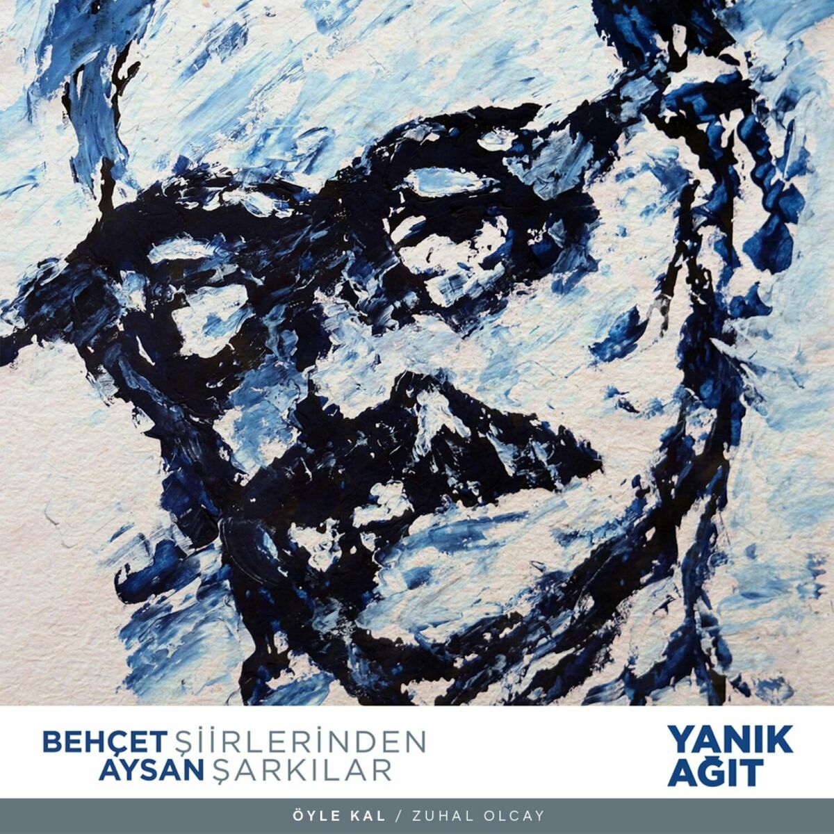 Album cover of Öyle Kal (Yanık Ağıt Behçet Aysan Şiirlerinden Şarkılar)