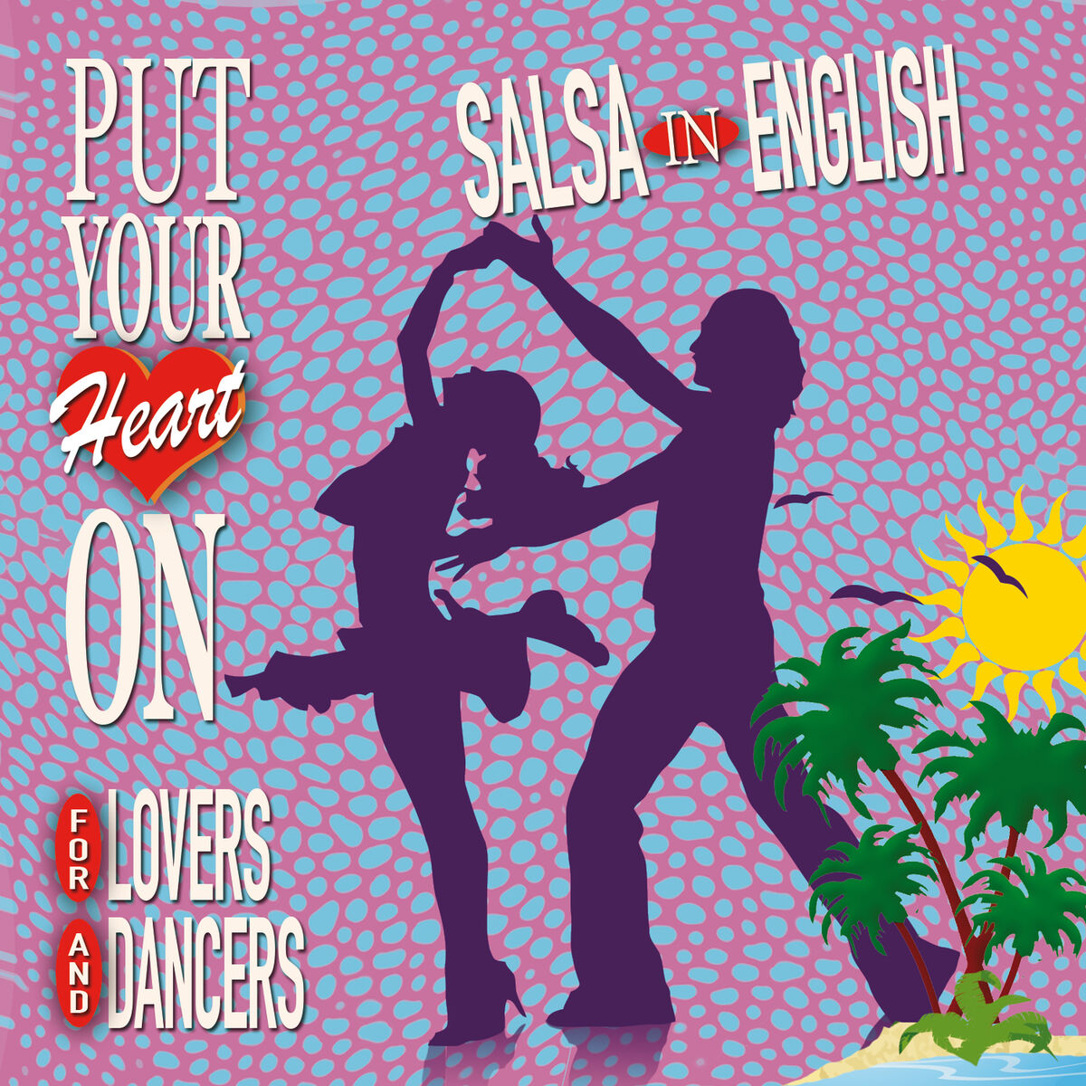 Album cover of Put Your Heart On: Salsa In English