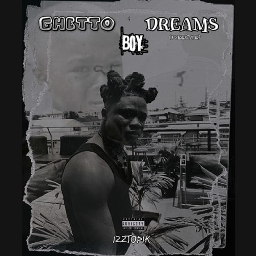 Izztopik - Ghetto boy dreams | Deezer