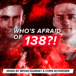 Cover of Who's Afraid Of 138?! (Mixed by Bryan Kearney & Chris Schweizer)