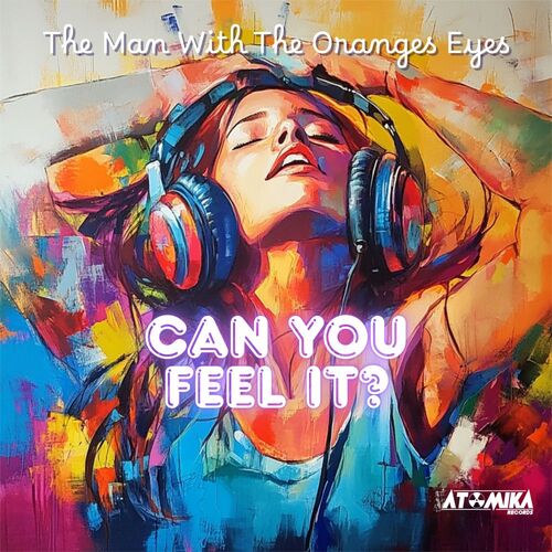  The Man With The Oranges Eyes - Can You Feel It? (2025) 