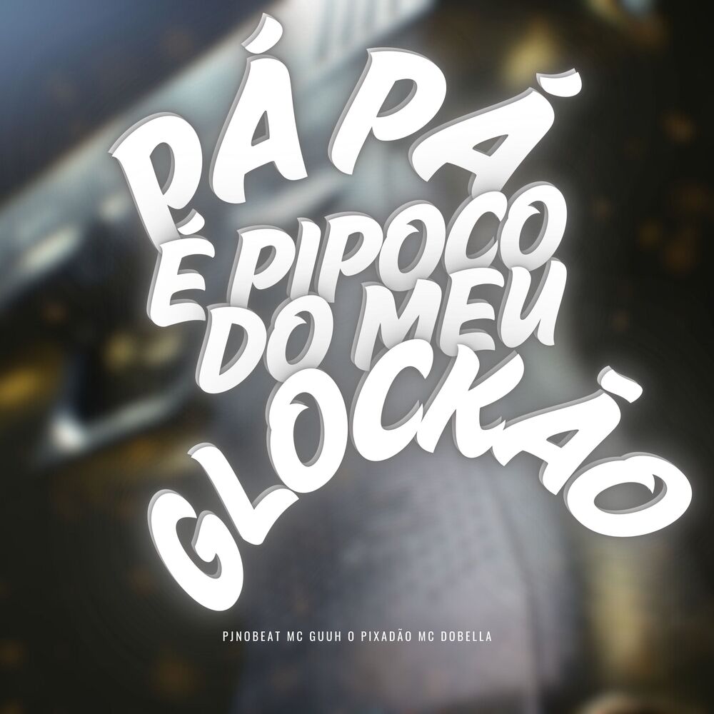 Picture of PÁ PÁ É PIPOCO DO MEU GLOCKÃO