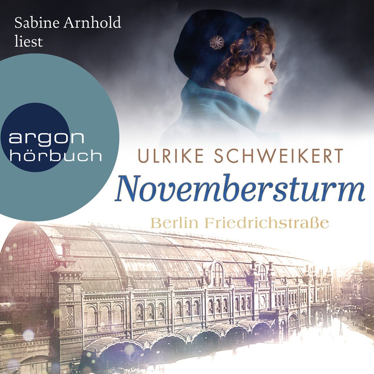 Album cover of Berlin Friedrichstraße: Novembersturm - Friedrichstraßensaga, Band 1 (Ungekürzt)