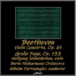 Cover of Beethoven: Violin Concerto, OP. 61 - Große Fuge, OP. 133