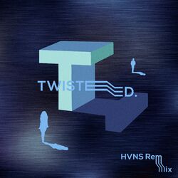 Cover of Twisted (HVNS Remix)