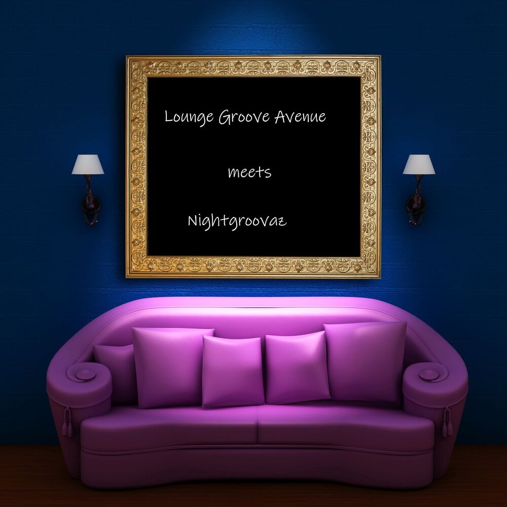 Picture of Lounge Groove Avenue Meets Nightgroovaz