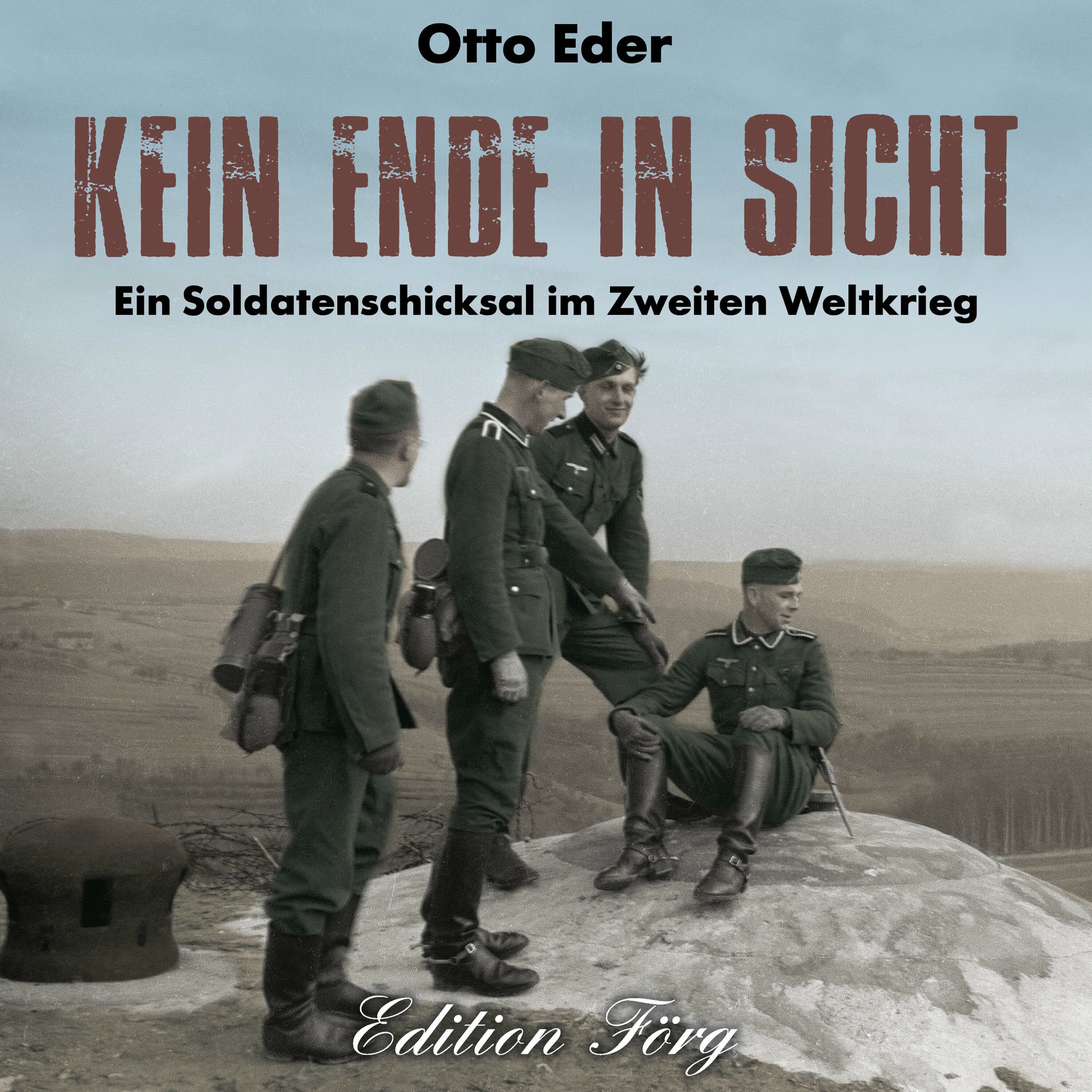 Album cover of Kein Ende in Sicht (Ein Soldatenschicksal im Zweiten Weltkrieg)